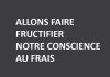 ALLONS FAIRE FRUCTIFIER