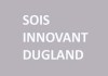 SOIS INOVANT DUGLAND
