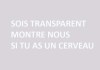 SOIS TRANSPARENT